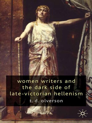 cover image of Women Writers and the Dark Side of Late-Victorian Hellenism